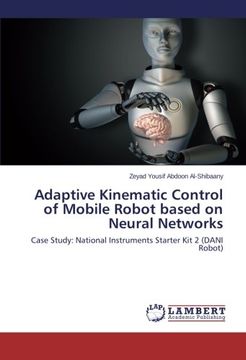 portada Adaptive Kinematic Control of Mobile Robot based on Neural Networks: Case Study: National Instruments Starter Kit 2 (DANI Robot)