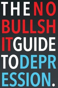 portada The No-Bullshit Guide to Depression