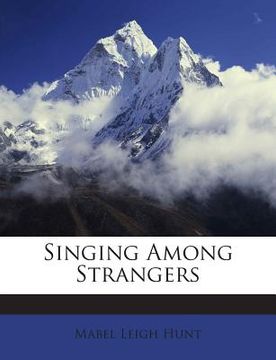 portada Singing Among Strangers (en Inglés)