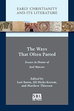 portada The Ways That Often Parted: Essays in Honor of Joel Marcus (Early Christianity and its Literature) (in English)