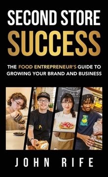 portada Second Store Success: The Food Entrepreneur's Guide to Growing Your Brand and Business