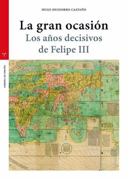 portada La Gran Ocasión: Los Años Decisivos de Felipe iii (Estudios Históricos la Olmeda)