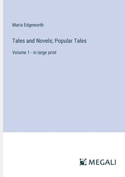 portada Tales and Novels; Popular Tales: Volume 1 - in large print (en Inglés)