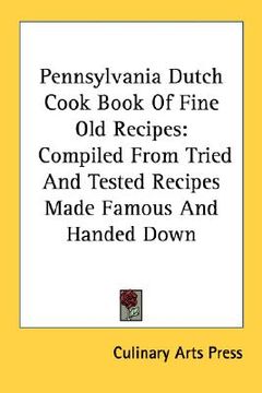 portada pennsylvania dutch cook book of fine old recipes: compiled from tried and tested recipes made famous and handed down (en Inglés)
