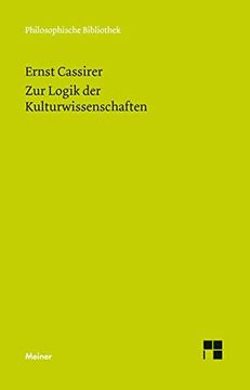 portada Zur Logik der Kulturwissenschaften. Fünf Studien: Mit Einem Anhang: Naturalistische und Humanistische Begründung der Kulturphilosophie (Philosophische Bibliothek) (in German)