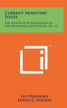 portada current monetary issues: the institute of economics of the brookings institution, no. 52 (en Inglés)