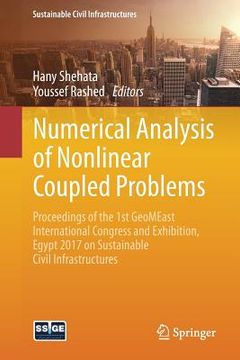 portada Numerical Analysis of Nonlinear Coupled Problems: Proceedings of the 1st Geomeast International Congress and Exhibition, Egypt 2017 on Sustainable Civ (en Inglés)