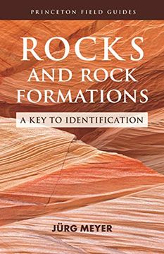 portada Rocks and Rock Formations: A key to Identification: 152 (Princeton Field Guides, 152) (en Inglés)