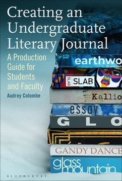 portada Creating an Undergraduate Literary Journal: A Production Guide for Students and Faculty (en Inglés)