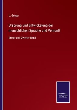 portada Ursprung und Entwickelung der menschlichen Sprache und Vernunft: Erster und Zweiter Band (en Alemán)