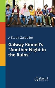 portada A Study Guide for Galway Kinnell's "Another Night in the Ruins"