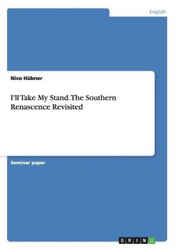 portada I'll Take My Stand. The Southern Renascence Revisited (en Inglés)