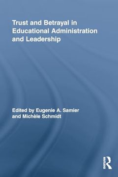 portada Trust and Betrayal in Educational Administration and Leadership (Routledge Research in Education) (en Inglés)