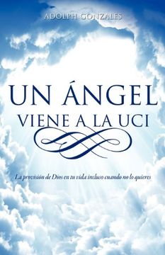 portada Un Ngel Viene a la uci (in Spanish)