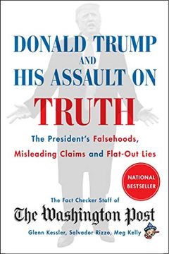 portada Donald Trump and his Assault on Truth: The President'S Falsehoods, Misleading Claims and Flat-Out Lies (en Inglés)