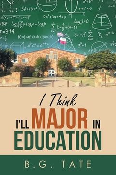 portada I Think I'll Major in Education (en Inglés)