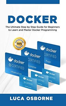 portada Docker: The Ultimate Step by Step Guide for Beginners to Learn and Master Docker Programming (en Inglés)