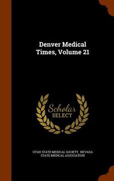 portada Denver Medical Times, Volume 21 (en Inglés)
