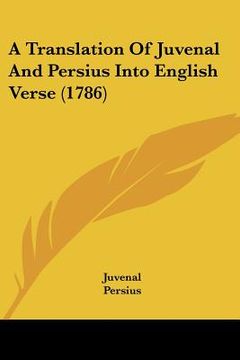 portada a translation of juvenal and persius into english verse (1786) (en Inglés)
