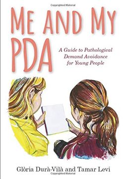 portada Me and my Pda: A Guide to Pathological Demand Avoidance for Young People (in English)