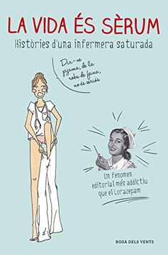 portada La vida és sèrum: Històries d'una infermera saturada (Catalan Edition)