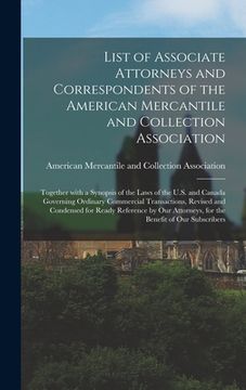 portada List of Associate Attorneys and Correspondents of the American Mercantile and Collection Association [microform]: Together With a Synopsis of the Laws (in English)