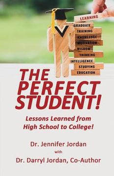 portada The Perfect Student: Lessons Learned from High School to College!