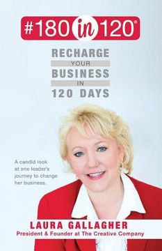portada #180in120 Recharge Your Business in 120 Days: A candid look at one leader's journey to change her business. (en Inglés)
