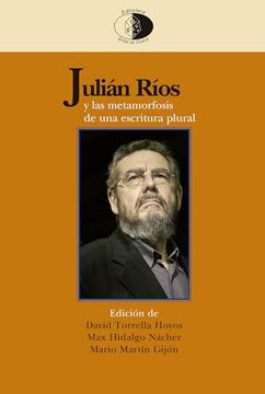 portada Julian Rios y las Metamorfosis de una Escritura Plural
