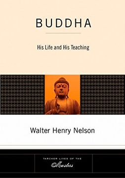 portada Buddha: His Life and his Teaching (Tarcher Lives of the Masters) (en Inglés)