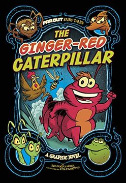 portada The Ginger-Red Caterpillar: A Graphic Novel (Far out Fairy Tales) (en Inglés)