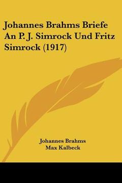 portada johannes brahms briefe an p. j. simrock und fritz simrock (1917)