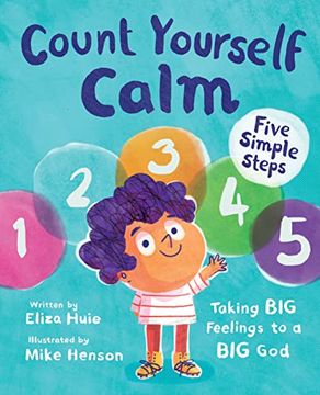 portada Count Yourself Calm: Taking big Feelings to a big god (Christian Book for Kids Strong Emotions and Feelings for Children 4-7 for Anxiety and Anger. Regulation, Social Emotional Learning) (en Inglés)