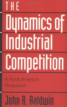 portada The Dynamics of Industrial Competition: A North American Perspective (en Inglés)