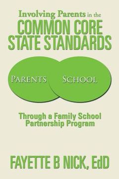 portada Involving Parents in the Common Core State Standards: Through a Family School Partnership Program (en Inglés)