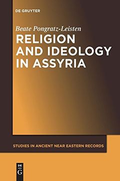 portada Religion and Ideology in Assyria (Studies in Ancient Near Eastern Records (Saner)) 