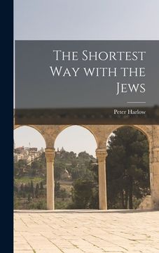 portada The Shortest Way With the Jews (en Inglés)