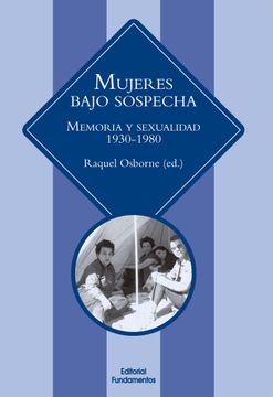 portada Mujeres Bajo Sospecha: Memoria y Sexualidad, 1930-1980 (in Spanish)