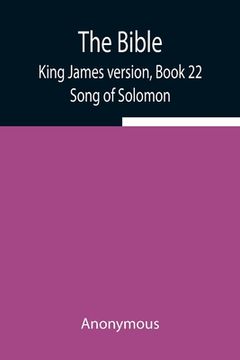 portada The Bible, King James version, Book 22; Song of Solomon (en Inglés)