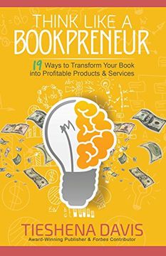 portada Think Like a Bookpreneur: 19 Ways to Transform Your Book into Profitable Products & Services