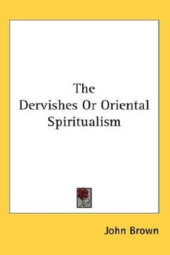 portada the dervishes or oriental spiritualism (en Inglés)