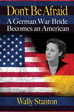 portada Don't be Afraid: A German war Bride Becomes an American (en Inglés)