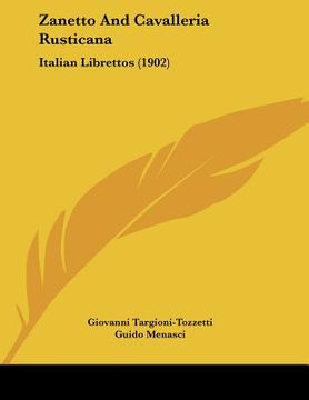 portada zanetto and cavalleria rusticana: italian librettos (1902) (en Inglés)