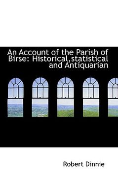 portada an account of the parish of birse: historical, statistical and antiquarian (en Inglés)