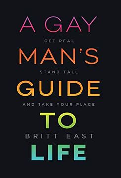 portada A gay Man'S Guide to Life: Get Real, Stand Tall, and Take Your Place (en Inglés)