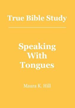 portada true bible study - speaking with tongues (en Inglés)