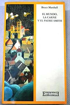 portada El Mundo, La Carne Y El Padre Smith/ The World, the Flesh and the Father Smith (Spanish Edition)