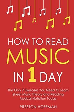 portada How to Read Music: In 1 Day - The Only 7 Exercises You Need to Learn Sheet Music Theory and Reading Musical Notation Today (in English)