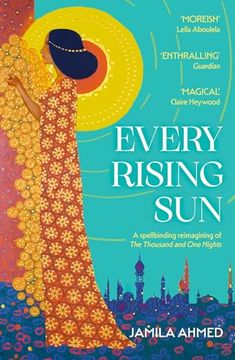 portada Every Rising Sun: A Spellbinding Reimagining of the Thousand and one Nights (en Inglés)