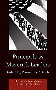 portada Principals as Maverick Leaders: Rethinking Democratic Schools (en Inglés)